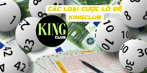 Các trò chơi lô đề nổi bật tại Kingclub