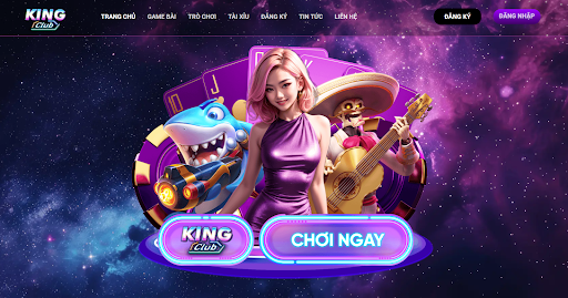 Cổng game Kingclub - Địa chỉ game đổi thưởng hàng đầu thị trường