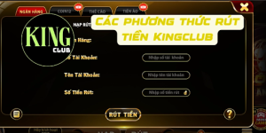 Hướng dẫn chi tiết cách rút tiền Kingclub