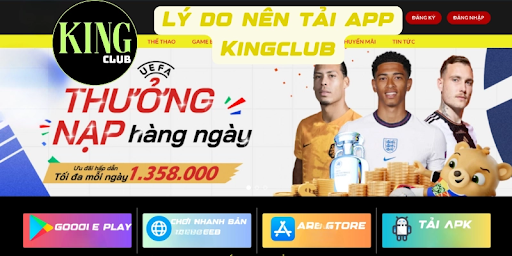 Lý do anh em nên tải Kingclub